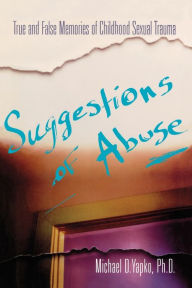 Title: Suggestions of Abuse, Author: Michael Yapko Ph.D.