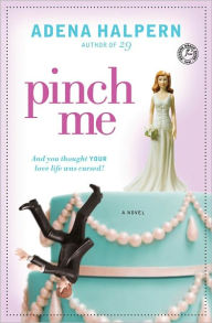 Title: Pinch Me, Author: Adena Halpern