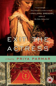 Title: Exit the Actress: A Novel, Author: Priya Parmar