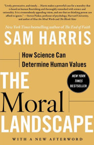 Title: The Moral Landscape: How Science Can Determine Human Values, Author: Sam Harris