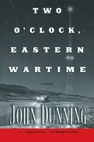 Title: Two O'Clock, Eastern Wartime, Author: John Dunning