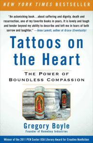 Title: Tattoos on the Heart: The Power of Boundless Compassion, Author: Gregory Boyle