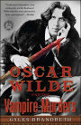 Oscar Wilde and the Vampire Murders (Oscar Wilde Mystery Series #4)