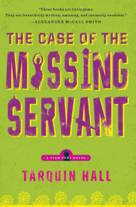 Title: The Case of the Missing Servant (Vish Puri Series #1), Author: Tarquin Hall