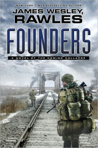 Title: Founders: A Novel of the Coming Collapse, Author: James Wesley Rawles