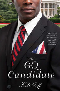 Title: The GQ Candidate: A Novel, Author: Keli Goff