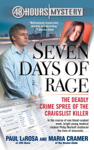 Title: Seven Days of Rage: The Deadly Crime Spree of the Craigslist Killer, Author: Paul LaRosa