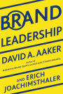 Brand Leadership: Building Assets In an Information Economy