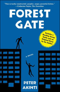 Title: Forest Gate: A Novel, Author: Peter Akinti