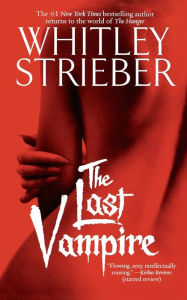 Title: The Last Vampire: A Novel, Author: Whitley Strieber