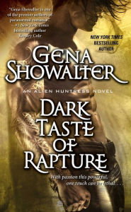Title: Dark Taste of Rapture (Alien Huntress Series #6), Author: Gena Showalter