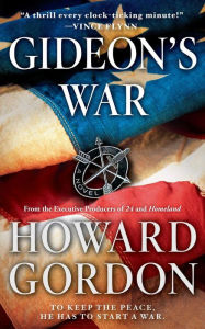 Title: Gideon's War: A Novel, Author: Howard Gordon