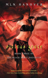 Title: Vicious Grace (Black Son's Daughter Series #3), Author: M. L. N. Hanover