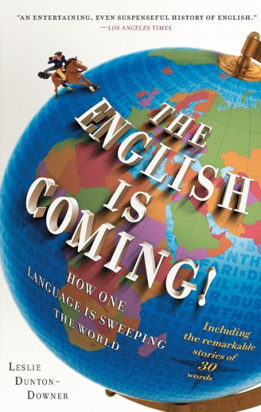 The English is Coming!: How One Language is Sweeping the World