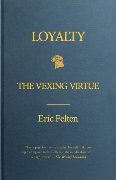 Loyalty: The Vexing Virtue