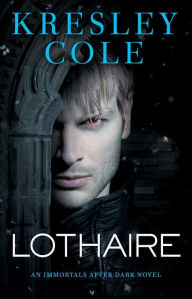 Title: Lothaire (Immortals after Dark Series #12), Author: Kresley Cole