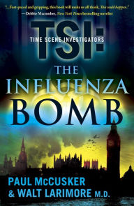 Title: The Influenza Bomb: A Novel, Author: Walt Larimore