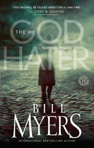 Title: The God Hater: A Novel, Author: Bill Myers