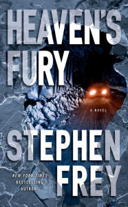 Title: Heaven's Fury: A Novel, Author: Stephen Frey