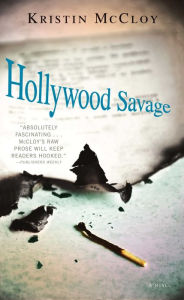 Title: Hollywood Savage: A Novel, Author: Kristin McCloy