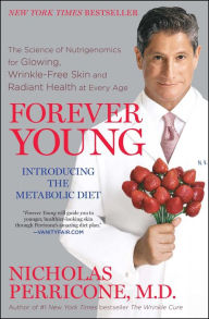 Title: Forever Young: The Science of Nutrigenomics for Glowing, Wrinkle-Free Skin and Radiant Health at Every Age, Author: Nicholas Perricone