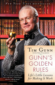 Title: Gunn's Golden Rules: Life's Little Lessons for Making It Work, Author: Tim Gunn