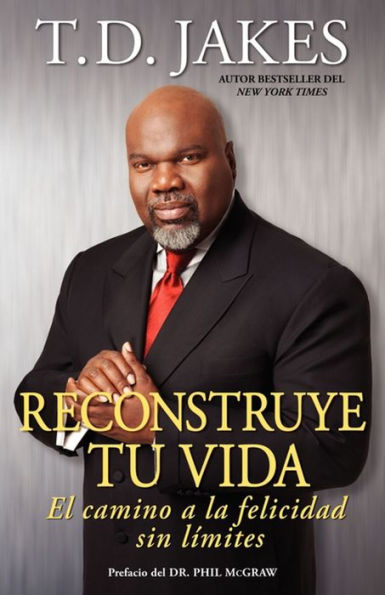 Reconstruye tu vida: El camino a la felicidad sin limites (Reposition Yourself: Living Life without Limits)