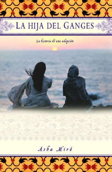 La hija del Ganges: La historia de una adopcion (Daughter of the Ganges)