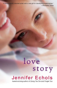 Title: Love Story, Author: Jennifer Echols