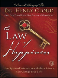 Title: The Law of Happiness: How Spiritual Wisdom and Modern Science Can Change Your Life, Author: Henry Cloud