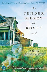 Title: The Tender Mercy of Roses, Author: Anna Michaels