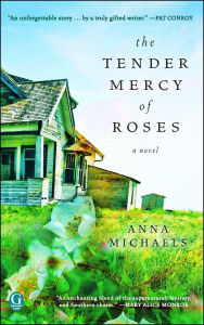 Title: The Tender Mercy of Roses, Author: Anna Michaels