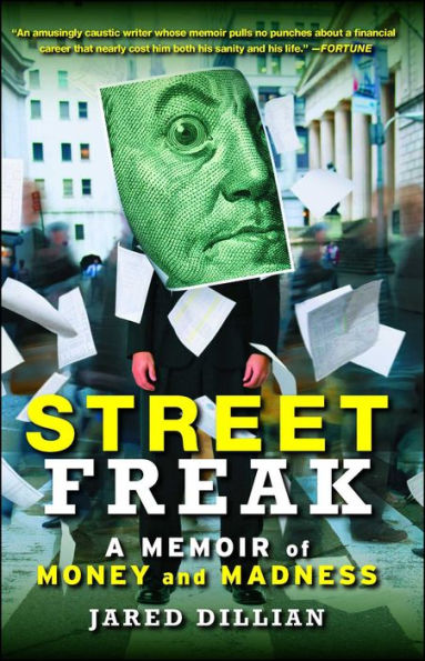 Street Freak: Money and Madness at Lehman Brothers