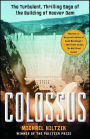 Colossus: The Turbulent, Thrilling Saga of the Building of the Hoover Dam