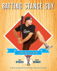 Title: Batting Stance Guy: A Love Letter to Baseball, Author: Gar Ryness