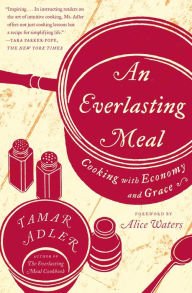 Title: An Everlasting Meal: Cooking with Economy and Grace, Author: Tamar Adler