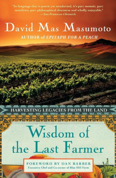 Wisdom of the Last Farmer: Harvesting Legacies from the Land