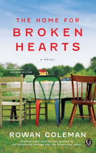 Title: The Home for Broken Hearts, Author: Rowan Coleman