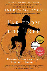 Title: Far From the Tree: Parents, Children and the Search for Identity, Author: Andrew Solomon