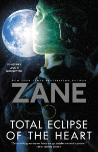 Title: Total Eclipse of the Heart, Author: Zane