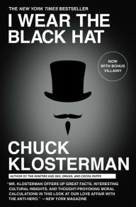 I Wear the Black Hat: Grappling with Villains (Real and Imagined)