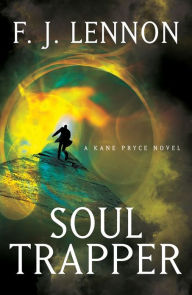 Title: Soul Trapper: A Novel, Author: F. J. Lennon