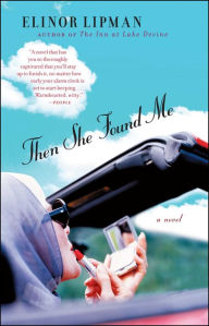 Title: Then She Found Me: A Novel, Author: Elinor Lipman