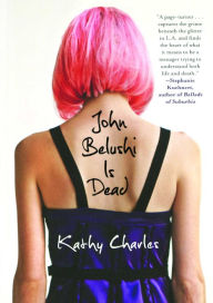 Title: John Belushi Is Dead, Author: Kathy Charles