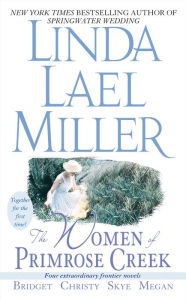 Title: The Women of Primrose Creek: Bridget, Christy, Skye, Megan, Author: Linda Lael Miller