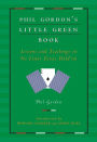 Phil Gordon's Little Green Book: Lessons and Teachings in No Limit Texas Hold'em