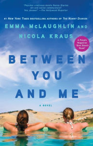 Title: Between You and Me: A Novel, Author: Emma McLaughlin