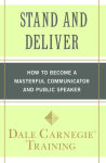 Alternative view 1 of Stand and Deliver: How to Become a Masterful Communicator and Public Speaker