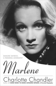 Title: Marlene: Marlene Dietrich, A Personal Biography, Author: Charlotte Chandler