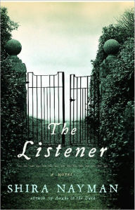 Title: The Listener: A Novel, Author: Shira Nayman